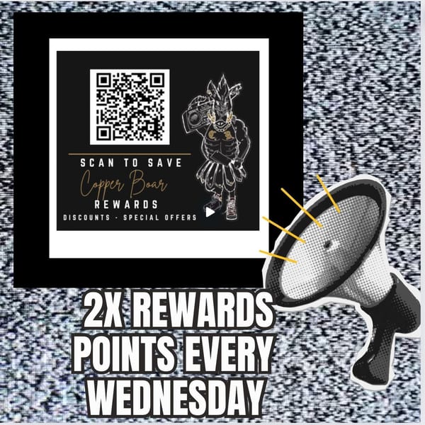 QR code for Copper Boar rewards with a boar mascot, megaphone, and "2X REWARDS POINTS EVERY WEDNESDAY" text.