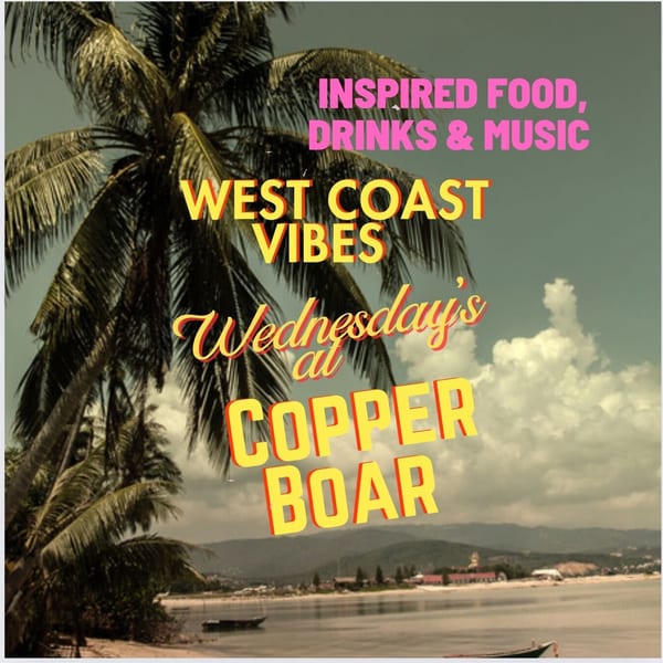 Palm trees frame a beach scene with mountains and text for "West Coast Vibes Wednesdays at Copper Boar".